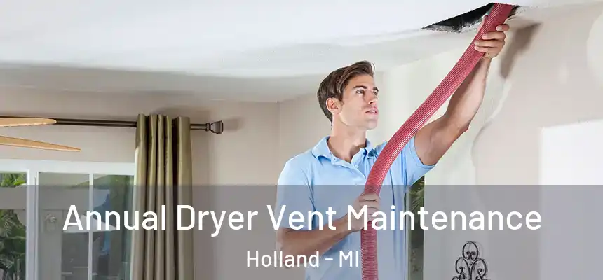  Annual Dryer Vent Maintenance Holland - MI