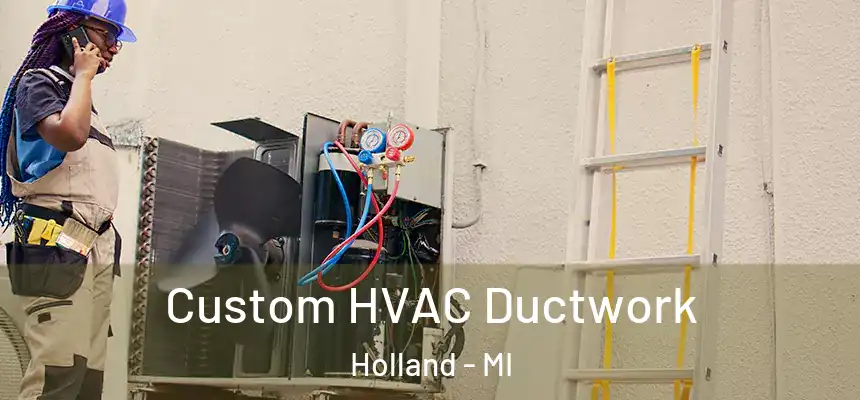  Custom HVAC Ductwork Holland - MI