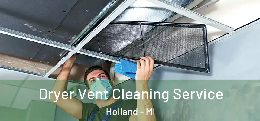 Dryer Vent Cleaning Service Holland - MI