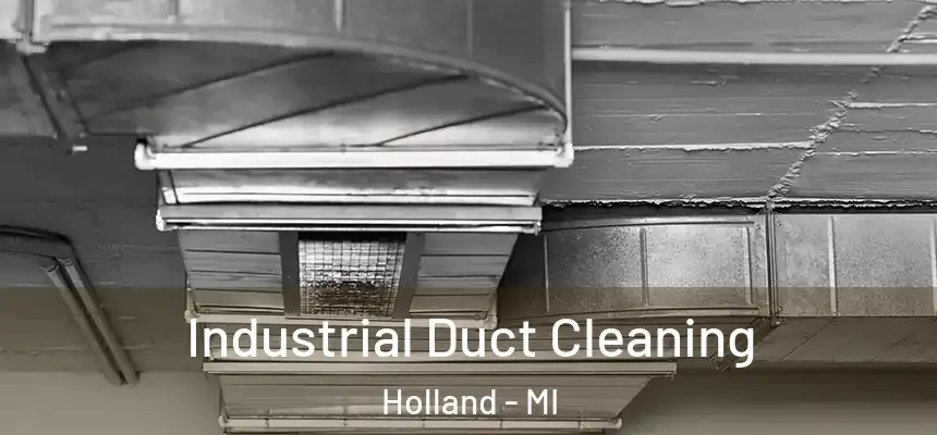  Industrial Duct Cleaning Holland - MI