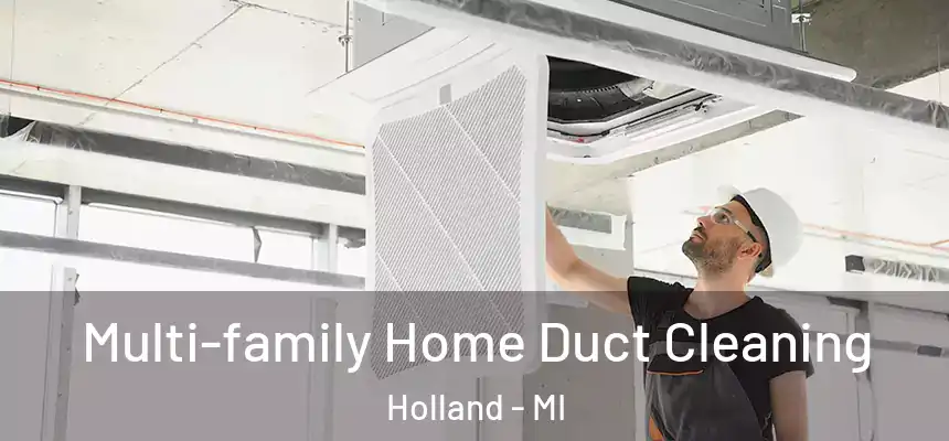  Multi-family Home Duct Cleaning Holland - MI