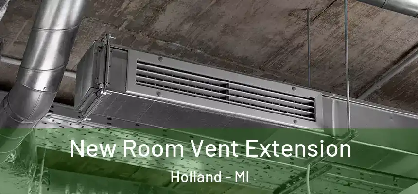  New Room Vent Extension Holland - MI