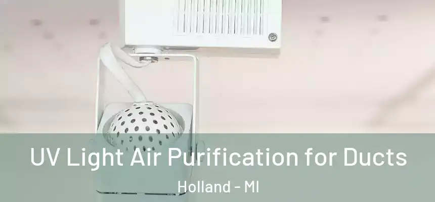 UV Light Air Purification for Ducts Holland - MI
